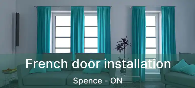  French door installation Spence - ON