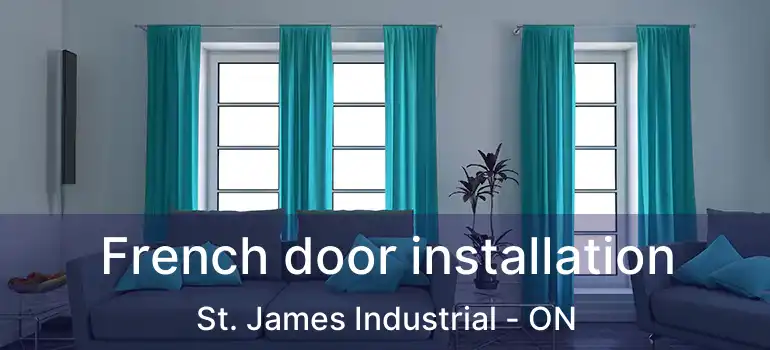  French door installation St. James Industrial - ON