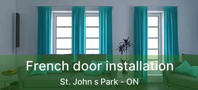  French door installation St. John s Park - ON