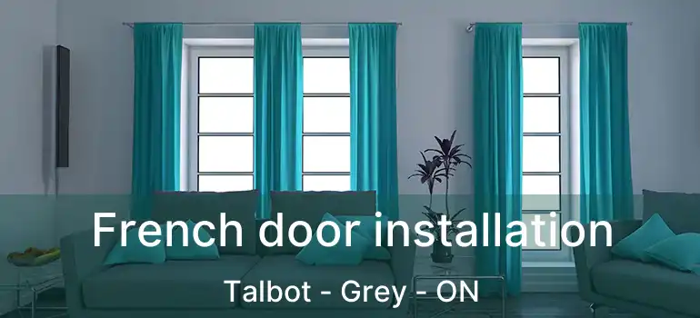  French door installation Talbot - Grey - ON