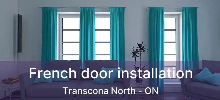  French door installation Transcona North - ON