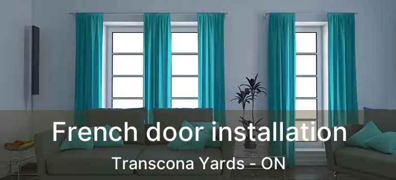  French door installation Transcona Yards - ON