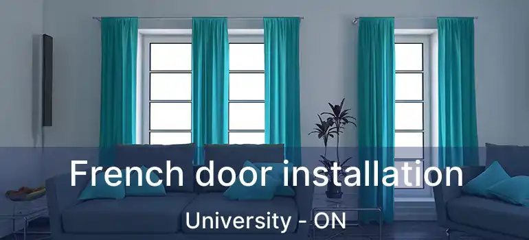  French door installation University - ON