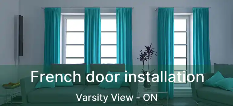  French door installation Varsity View - ON
