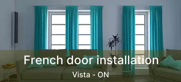  French door installation Vista - ON