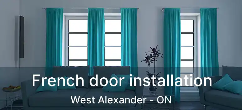  French door installation West Alexander - ON