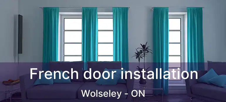  French door installation Wolseley - ON