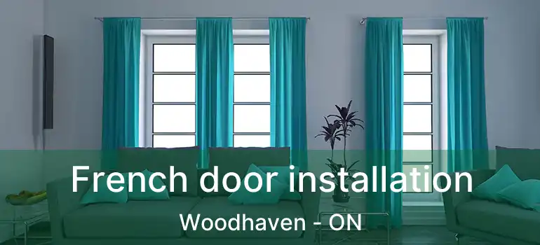  French door installation Woodhaven - ON