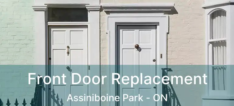  Front Door Replacement Assiniboine Park - ON
