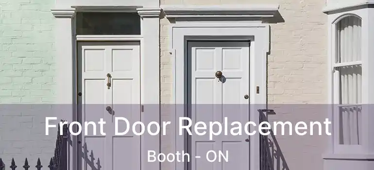  Front Door Replacement Booth - ON