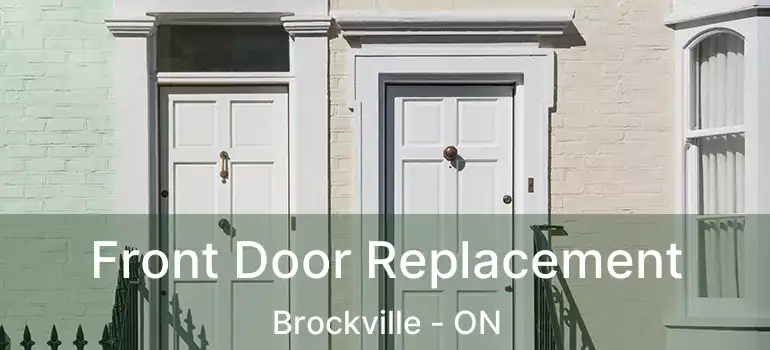  Front Door Replacement Brockville - ON