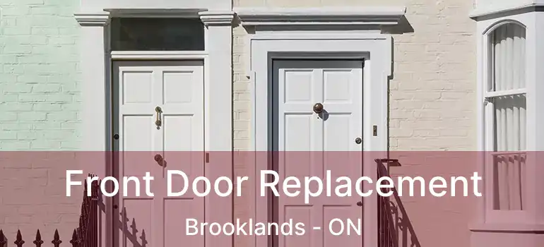  Front Door Replacement Brooklands - ON