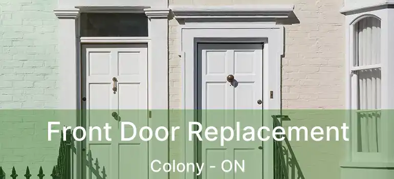  Front Door Replacement Colony - ON