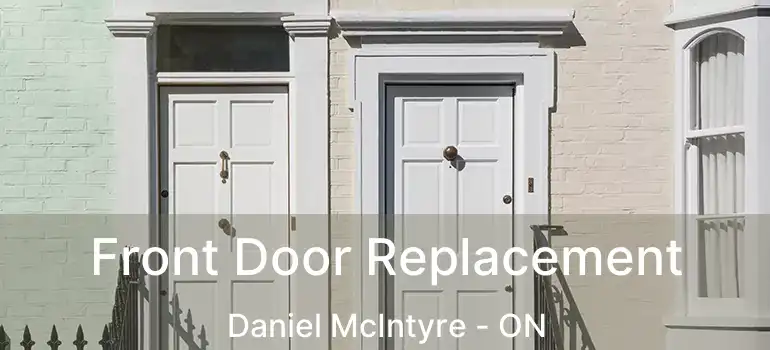  Front Door Replacement Daniel McIntyre - ON