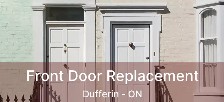  Front Door Replacement Dufferin - ON