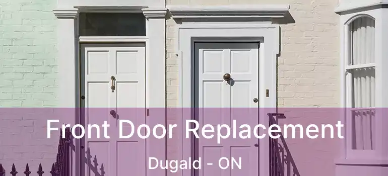  Front Door Replacement Dugald - ON