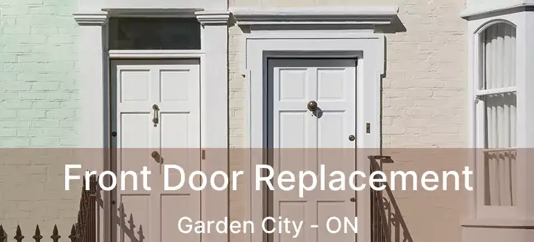  Front Door Replacement Garden City - ON