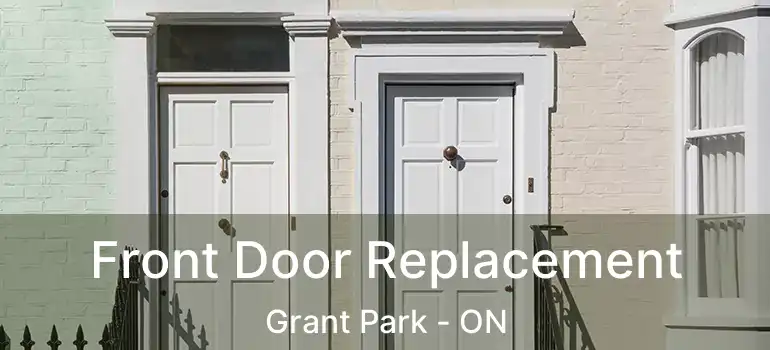  Front Door Replacement Grant Park - ON