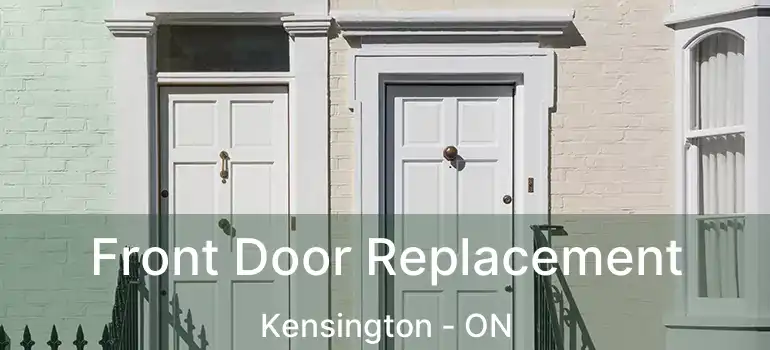  Front Door Replacement Kensington - ON