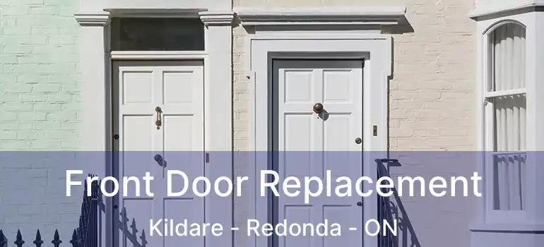  Front Door Replacement Kildare - Redonda - ON
