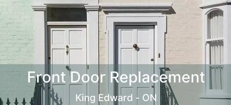  Front Door Replacement King Edward - ON