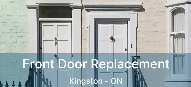  Front Door Replacement Kingston - ON