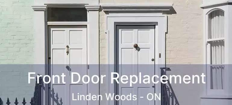  Front Door Replacement Linden Woods - ON