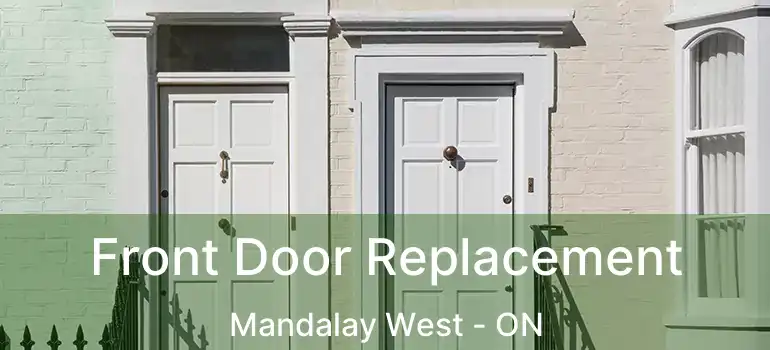  Front Door Replacement Mandalay West - ON