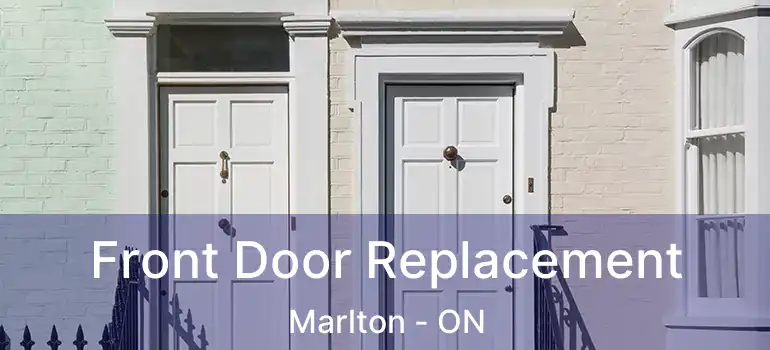  Front Door Replacement Marlton - ON