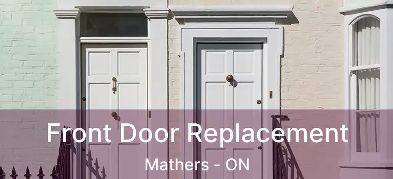  Front Door Replacement Mathers - ON