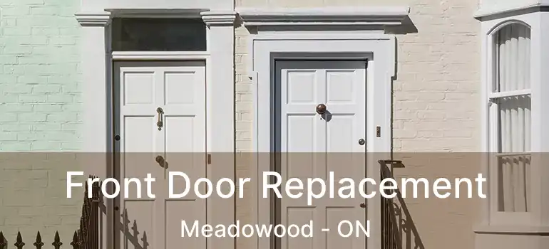  Front Door Replacement Meadowood - ON