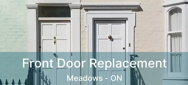 Front Door Replacement Meadows - ON