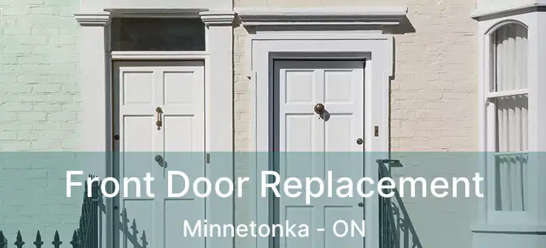  Front Door Replacement Minnetonka - ON