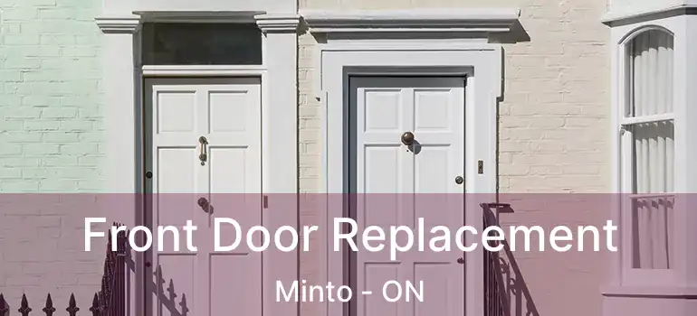  Front Door Replacement Minto - ON