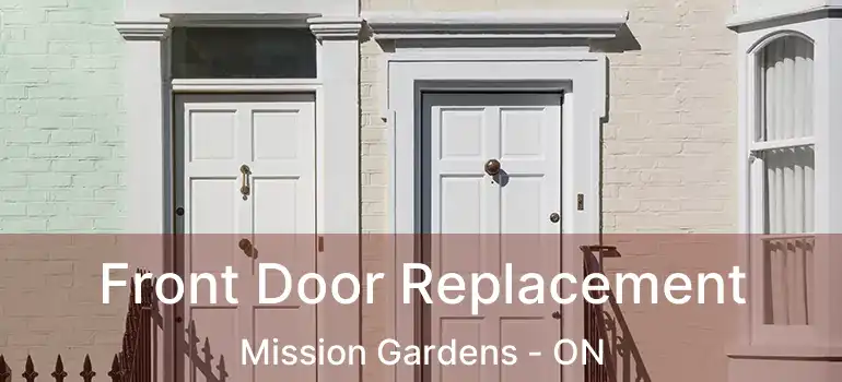  Front Door Replacement Mission Gardens - ON
