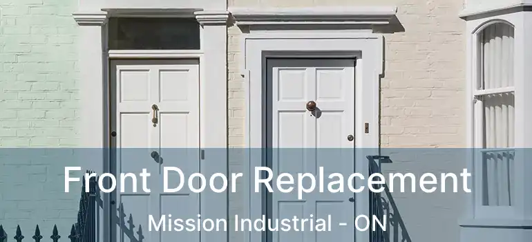  Front Door Replacement Mission Industrial - ON