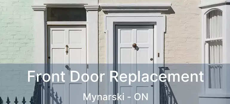  Front Door Replacement Mynarski - ON