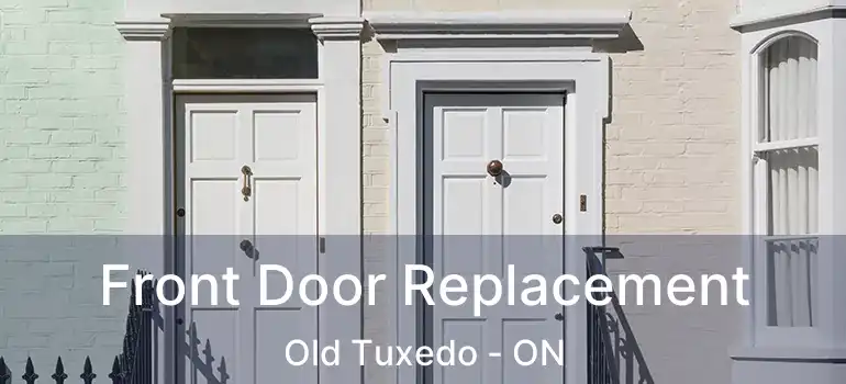  Front Door Replacement Old Tuxedo - ON