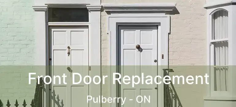  Front Door Replacement Pulberry - ON
