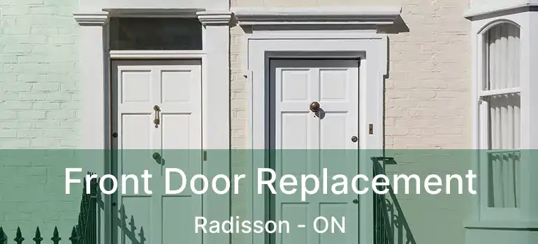  Front Door Replacement Radisson - ON