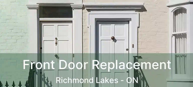 Front Door Replacement Richmond Lakes - ON