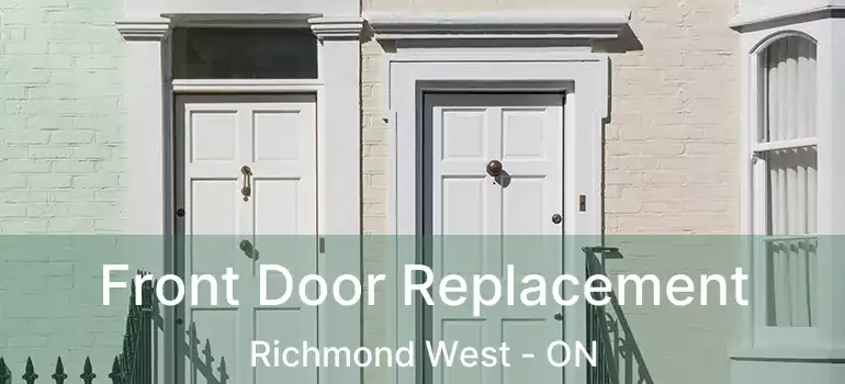  Front Door Replacement Richmond West - ON