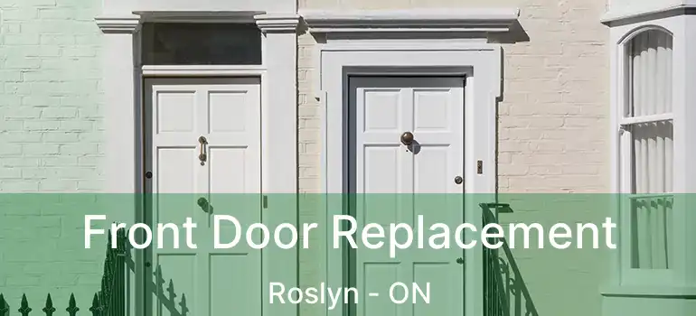  Front Door Replacement Roslyn - ON