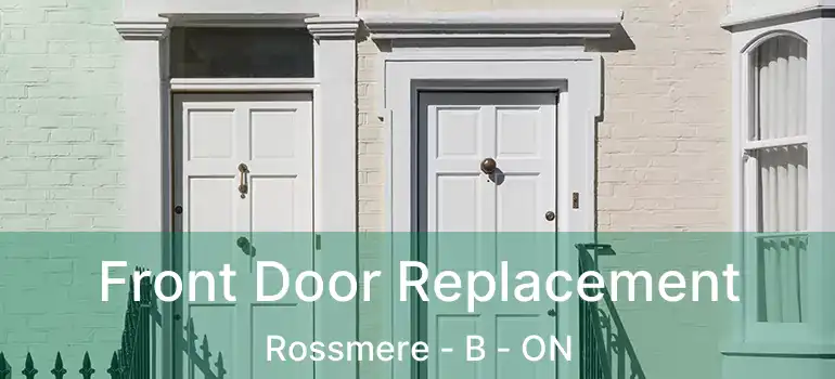  Front Door Replacement Rossmere - B - ON