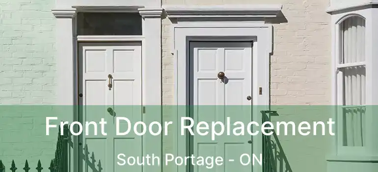  Front Door Replacement South Portage - ON