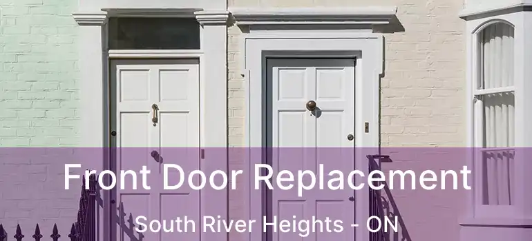  Front Door Replacement South River Heights - ON