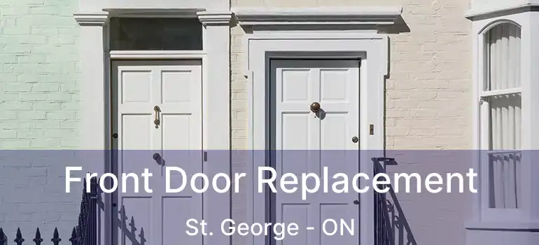  Front Door Replacement St. George - ON