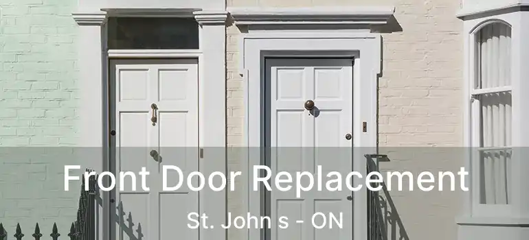  Front Door Replacement St. John s - ON