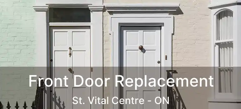  Front Door Replacement St. Vital Centre - ON