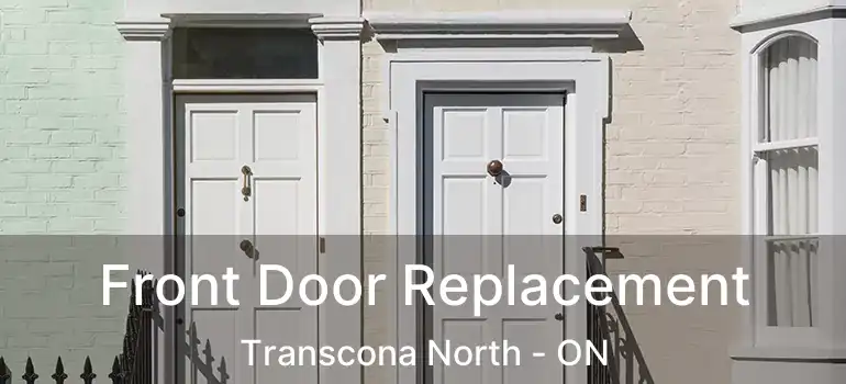  Front Door Replacement Transcona North - ON